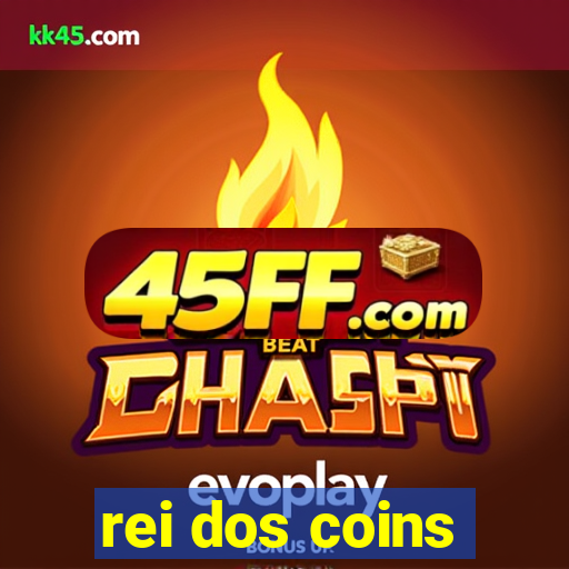 rei dos coins